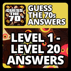 Guess The 70s Answers - Level 1 - Level 20 Answers Answers