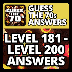 Guess The 70s Answers - Level 181 - Level 200 Answers Answers